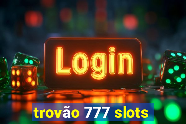 trovão 777 slots